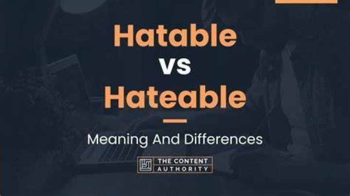 Is it hateable or hatable?