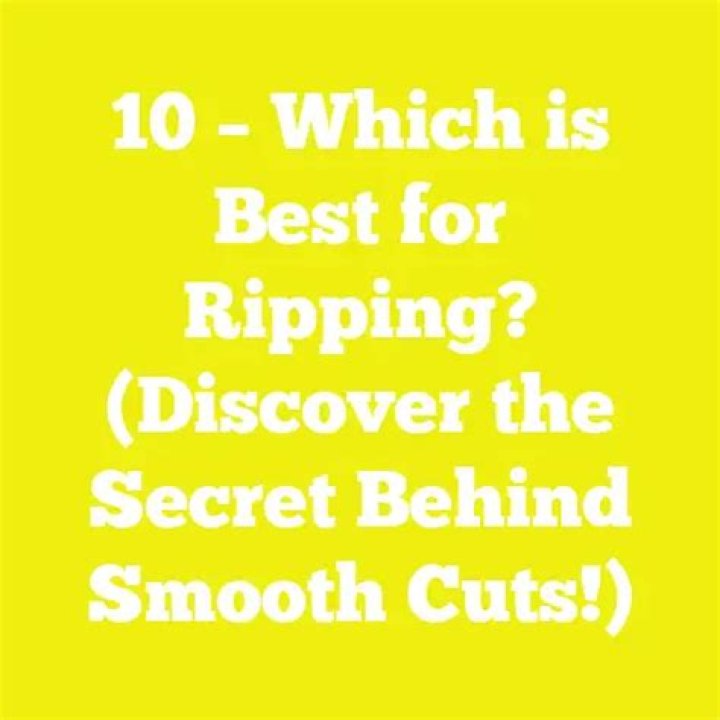 Which ripping is best?