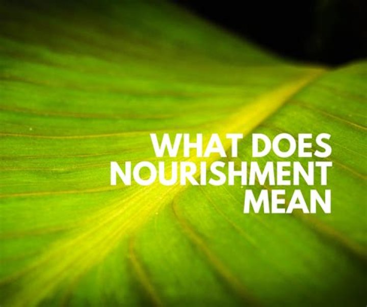 Who does nourishment mean?